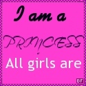 I am a princess. All girls are. : my rants and raves as a woman.