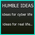 Humble Ideas : ideas, internet, life, web