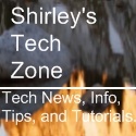 Shirley's Tech Zone : News and Info on Windows 7, Firefox, Twitter and more.