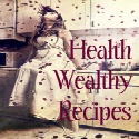 Health Wealthy Recipes : Toward A Long Life