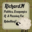 Richard.M : Politics, Economics & A Passion For Rebellion