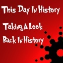 This Day In History : Taking A Look Back In History