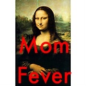 Momfever : Feverishly Mommying 