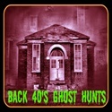 Back 40's Ghost Hunts : Searching the Paranormal