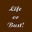 Life or Bust! : 