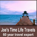 Joe's TIme Life Travels : 60 Years of Expert Travel Guide Advice & More