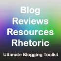 Ultimate Blogging Toolkit : Blog Reviews, Resources, and Rhetoric