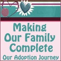 Making Our Family Complete - Our Adoption Journey : 