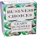 Business Choices : Learn About Business Opportunities