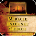 Miracle Internet Church : Receive a Miracle at Miracle Internet Church