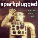SparkPlugged : Asian music culturetainment & more