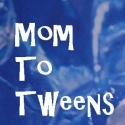 Mom to Tweens : 