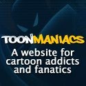 ToonManiacs.com - A website for cartoon maniacs and addicts  : 