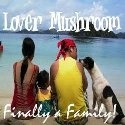 Lover Mushroom : Finally a Family!
