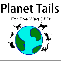 Planet Tails : For the Wag of It
