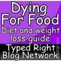 Dying For Food : Weight loss and dieting