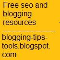 seo tips and tools,blogging tips, tools, tricks, secrets and free themes : seo and blogging free resources