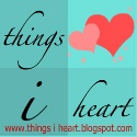 things i heart : 