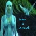 Ishee in azeroth : 