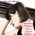 My Mother Thinks I'm a Good Writer!  : 