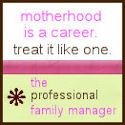 The Professional Family Manager : Motherhood is a career. Treat it like one.