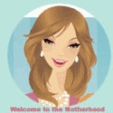 Welcome to the Motherhood : 