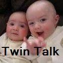 Twin Talk : Not just for twin parents!  Everyone Welcome!