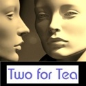 Two for Tea : Read this when you are bored with the politics of fear