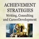 Achievement Strategies : Writing, Consulting, Career Development