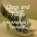 Clogs and Tulips : An American in Holland