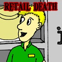 Retail Death : For those who live the retail life