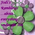 Jodi's Ramblings... : ...about everything under the sun