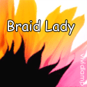 Crazy Braid Lady : 