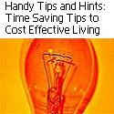 Handy Tips and Hints : Time Saving Tips to Cost Effective Living