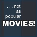 ...not as popular MOVIES! : 