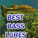 Best Bass Lures : The right lure in the right place at the right time!