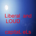 capitaL eLs : Liberal and Loud