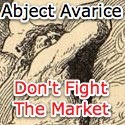 Abject Avarice : Trading amidst fear and greed