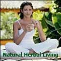 Natural Herbal Living : Health Remedies, Teas, Diets and More