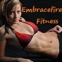 Embrace Fire Fitness : Embrace Your Inner Fire... Love the Burn!