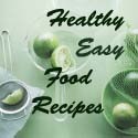 Healthy Easy Food Recipes : Healthy Easy Food Recipes