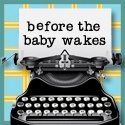 Before The Baby Wakes : 