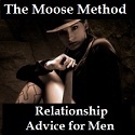 The Moose Method : Relationship Advice For Men from a Males Point of View