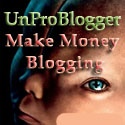 UnProBlogger : Make Money Blogging