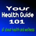 Your Health Guide 101 : all about health and wellness