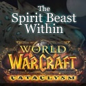 World of Warcraft: Cataclysm - The Spirit Beast Within : Tales and stories of a World of Warcraft Tauren hunter