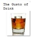 The Gusto of Drink : Where Connoisseurs Come to Grow