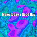 Make Today A Good Day : Enjoy a Better Life