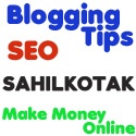 Blogging Tips - Make Money Online - SEO | Sahil Kotak dot Com : 