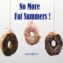 No More Fat Summers !  : Let's Do It !